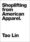 Shoplifting from American Apparel Shoplifting from American Apparel