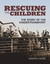 Rescuing the Children: The ...