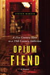 Opium Fiend by Steven Martin Opium Fiend by Steven Martin