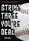 Strike Three, You're Dead Strike Three, You're Dead