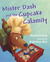Mister Dash and the Cupcake Calamity by Monica Kulling Mister Dash and the Cupcake Calamity by Monica Kulling