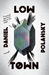 Low Town: A novel (Paperback)