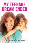 My Teenage Dream Ended by Farrah Abraham My Teenage Dream Ended by Farrah Abraham