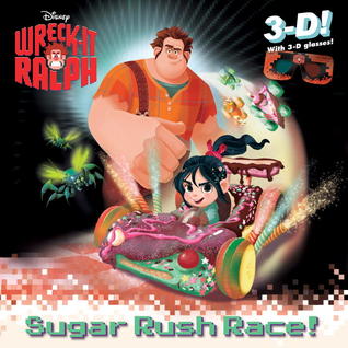 Sugar Rush Race!: Wreck-it Ralph 3-D Pictureback Walt Disney Company Sugar Rush Race!: Wreck-it Ralph 3-D Pictureback Walt Disney Company