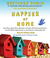 Happier at Home: Kiss More, Jump More, Abandon a Project, Read Samuel Johnson, and My Other Experiments in the Practice of Everyday Life (Audio CD)