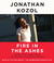 Fire in the Ashes: Twenty-Five Years Among the Poorest Children in America (Audio CD)