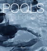 Pools: Reflections Pools: Reflections