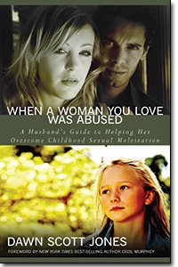 When A Woman You Love Was Abused by Dawn Scott Jones When A Woman You Love Was Abused by Dawn Scott Jones