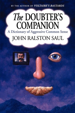 The Doubter's Companion: A Dictionary of Aggressive Common Sense