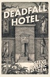 Deadfall Hotel by Steve Rasnic Tem Deadfall Hotel by Steve Rasnic Tem