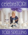 celebraTORI: Unleashing Your Inner Party Planner to Entertain Friends and Family celebraTORI: Unleashing Your Inner Party Planner to Entertain Friends and Family
