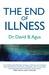 The End of Illness: A New Perspective on Health That Changes Everything. David B. Agus (Paperback)