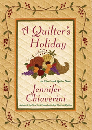 A Quilter's Holiday: An Elm Creek Quilts Novel