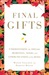Final Gifts: Understanding the Special Awareness, Needs, and Communications of the Dying (Paperback)