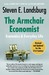The Armchair Economist: Economics and Everyday Life (Paperback)
