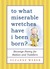 To What Miserable...