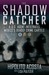 The Shadow Catcher: A U.S. Agent Infiltrates Mexico's Deadly Crime Cartels (ebook)