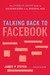 Talking Back to Facebook: The Common Sense Guide to Raising Kids in the Digital Age (Hardcover)