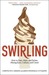 Swirling: How to Date, Mate, and Relate Mixing Race, Culture, and Creed (ebook)