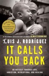 It Calls You Back by Luis J. Rodríguez