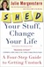 SHED Your Stuff, Change Your Life: A Four-Step Guide to Getting Unstuck (Paperback)