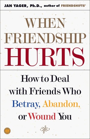 When Friendship Hurts by Jan Yager