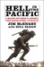 Hell in the Pacific: A Marine Rifleman's Journey From Guadalcanal to Peleliu
