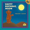 Happy Birthday, Moon by Frank Asch