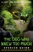 The Dog Who Knew Too Much: A Chet and Bernie Mystery (Paperback)
