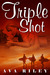 Triple Shot