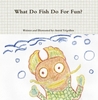 What do fish do for fun? What do fish do for fun?