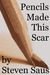 Pencils Made This Scar