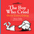 The Boy Who Cried Over Ever...