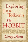 Exploring J.R.R. Tolkien's The Hobbit by Corey Olsen Exploring J.R.R. Tolkien's The Hobbit by Corey Olsen