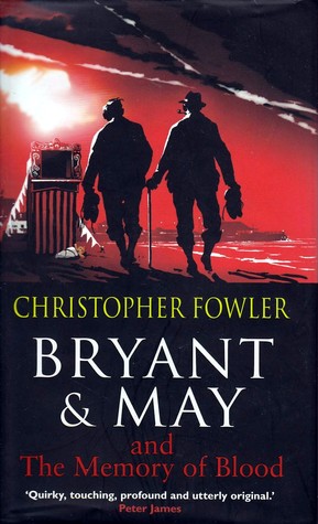 Bryant and May and the Memory of Blood (Bryant & May, # 9)