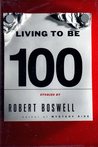 Living To Be A Hundred: Stories