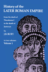 History of the Later Roman Empire from the Death of Theodosius I to the Death of Justinian