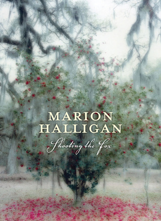 Shooting the Fox by Marion Halligan Shooting the Fox by Marion Halligan