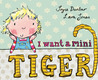 I Want A Mini Tiger