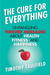 The Cure for Everything: Untangling Twisted Messages about Health, Fitness, and Happiness (Paperback)