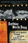 Anything Worth Doing by Jo Deurbrouck Anything Worth Doing by Jo Deurbrouck