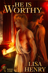 He Is Worthy by Lisa Henry He Is Worthy by Lisa Henry