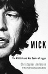 Mick: The Wild Life and Mad Genius of Jagger Mick: The Wild Life and Mad Genius of Jagger