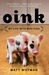 Oink by Matt Whyman