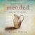 Mended: Pieces of a Life Made Whole (Audio)