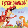 I Speak Dinosaur