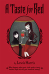 A Taste for Red by Lewis Harris A Taste for Red by Lewis Harris