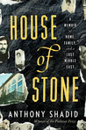 House of Stone by Anthony Shadid House of Stone by Anthony Shadid