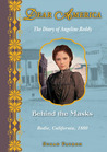 Behind the Masks: The Diary of Angeline Reddy, Bodie, California, 1880 (Dear America)