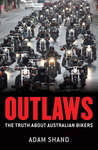 Outlaws: The Truth About Australian Bikers Outlaws: The Truth About Australian Bikers